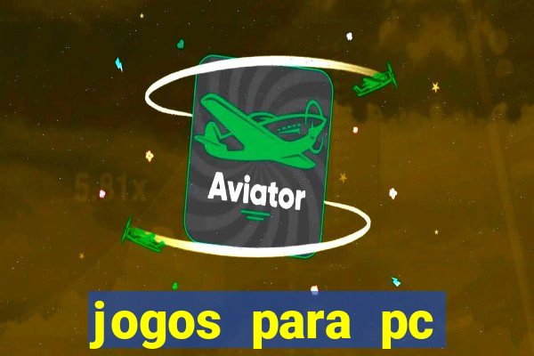 jogos para pc gratis windows 7